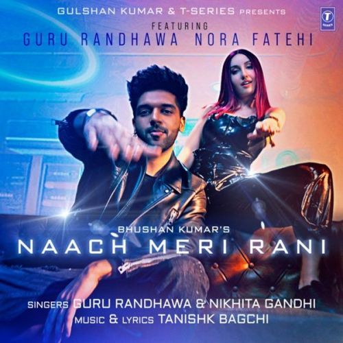 Naach Meri Rani Guru Randhawa, Nikhita Gandhi mp3 song ringtone, Naach Meri Rani Guru Randhawa, Nikhita Gandhi Ringtone Download - RiskyJatt.Com