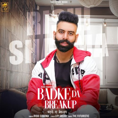 Badke Da Breakup Rishi Sharma mp3 song ringtone, Badke Da Breakup Rishi Sharma Ringtone Download - RiskyJatt.Com