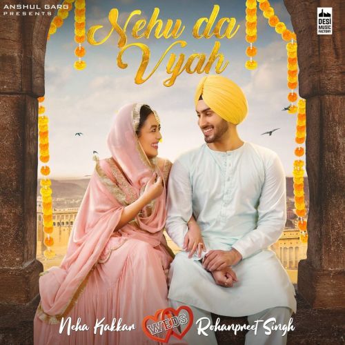 Nehu Da Vyah Neha Kakkar, Rohanpreet Singh mp3 song ringtone, Nehu Da Vyah Neha Kakkar, Rohanpreet Singh Ringtone Download - RiskyJatt.Com