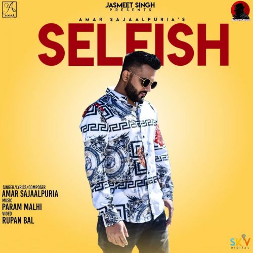 Selfish Amar Sajaalpuria mp3 song ringtone, Selfish Amar Sajaalpuria Ringtone Download - RiskyJatt.Com