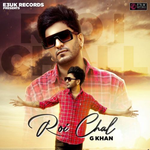 Roi Chal G Khan mp3 song ringtone, Roi Chal G Khan Ringtone Download - RiskyJatt.Com