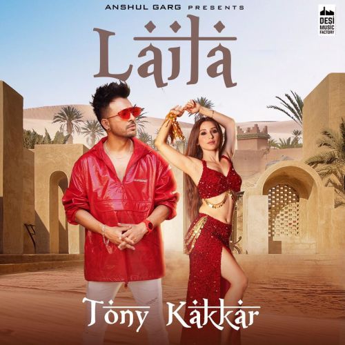 Laila Tony Kakkar mp3 song ringtone, Laila Tony Kakkar Ringtone Download - RiskyJatt.Com