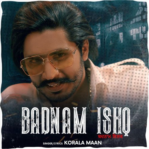 Badnam Ishq Korala Maan mp3 song ringtone, Badnam Ishq Korala Maan Ringtone Download - RiskyJatt.Com