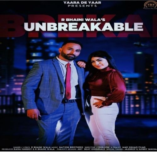 Unbreakable R Bhainiwala mp3 song ringtone, Unbreakable R Bhainiwala Ringtone Download - RiskyJatt.Com