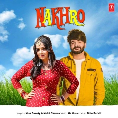 Nakhro Miss Sweety, Mohit Sharma mp3 song ringtone, Nakhro Miss Sweety, Mohit Sharma Ringtone Download - RiskyJatt.Com