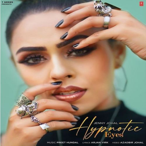 Hypnotic Eyes Jenny Johal mp3 song ringtone, Hypnotic Eyes Jenny Johal Ringtone Download - RiskyJatt.Com