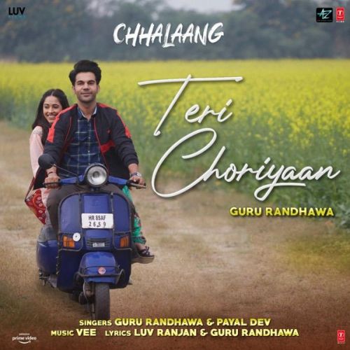 Teri Choriyaan (Chhalaang) Guru Randhawa mp3 song ringtone, Teri Choriyaan (Chhalaang) Guru Randhawa Ringtone Download - RiskyJatt.Com