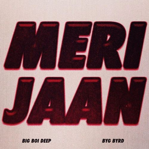 Meri Jaan Big Boi Deep mp3 song ringtone, Meri Jaan Big Boi Deep Ringtone Download - RiskyJatt.Com