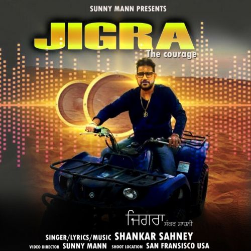 Jigra (The Courage) Shankar Sahney mp3 song ringtone, Jigra (The Courage) Shankar Sahney Ringtone Download - RiskyJatt.Com