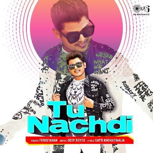 Tu Nachdi Feroz Khan mp3 song ringtone, Tu Nachdi Feroz Khan Ringtone Download - RiskyJatt.Com