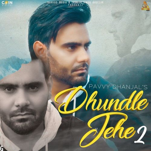 Dhundle Jehe 2 Pavvy Dhanjal mp3 song ringtone, Dhundle Jehe 2 Pavvy Dhanjal Ringtone Download - RiskyJatt.Com