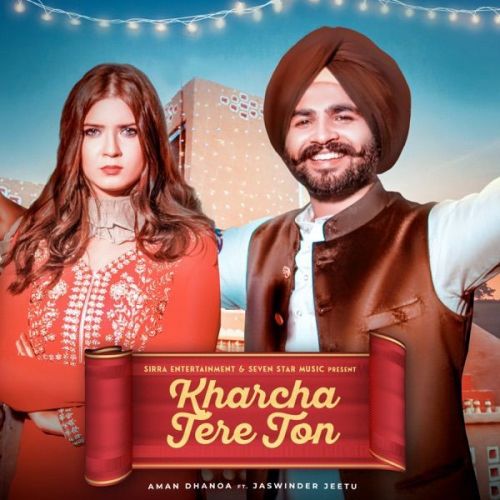 Kharcha Tere Ton Jaswinder Jeetu, Aman Dhanoa mp3 song ringtone, Kharcha Tere Ton Jaswinder Jeetu, Aman Dhanoa Ringtone Download - RiskyJatt.Com