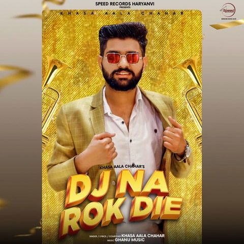 DJ Na Rok Die Khasa Aala Chahar mp3 song ringtone, DJ Na Rok Die Khasa Aala Chahar Ringtone Download - RiskyJatt.Com