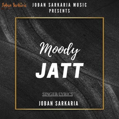 Moody Jatt Joban Sarkaria mp3 song ringtone, Moody Jatt Joban Sarkaria Ringtone Download - RiskyJatt.Com