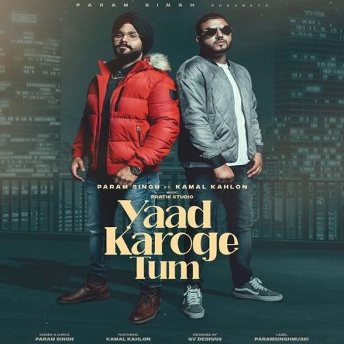 Yaad Karoge Tum Param Singh, Kamal Kahlon mp3 song ringtone, Yaad Karoge Tum Param Singh, Kamal Kahlon Ringtone Download - RiskyJatt.Com