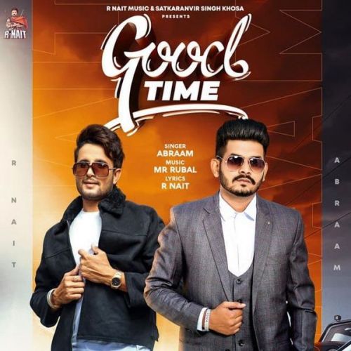 Good Time R Nait, Abraam mp3 song ringtone, Good Time R Nait, Abraam Ringtone Download - RiskyJatt.Com