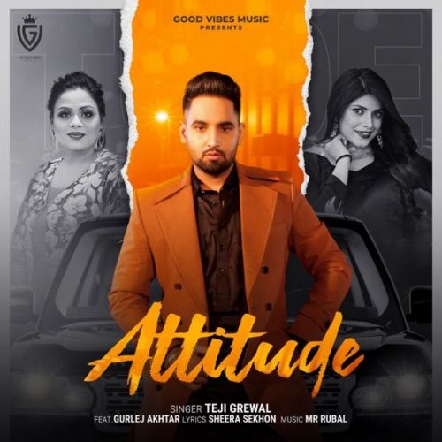 Attitude Gurlej Akhtar, Teji Grewal mp3 song ringtone, Attitude Gurlej Akhtar, Teji Grewal Ringtone Download - RiskyJatt.Com