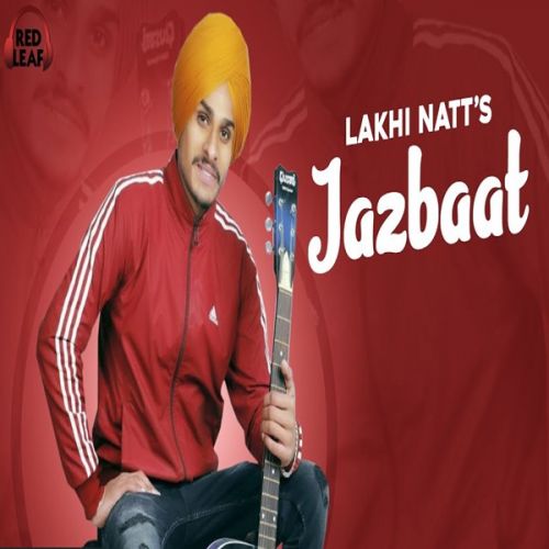 Jazbaat Lakhi Natt mp3 song ringtone, Jazbaat Lakhi Natt Ringtone Download - RiskyJatt.Com