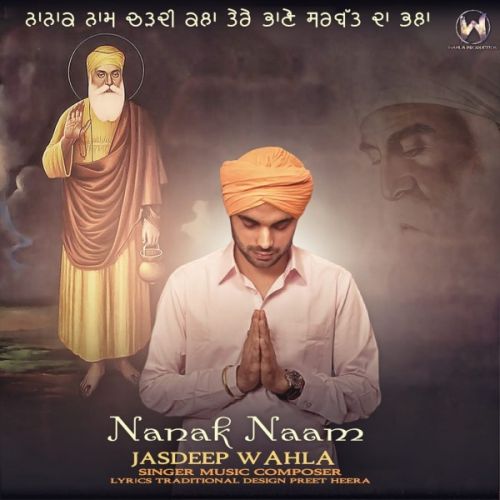 Nanak Naam Jasdeep Wahla mp3 song ringtone, Nanak Naam Jasdeep Wahla Ringtone Download - RiskyJatt.Com