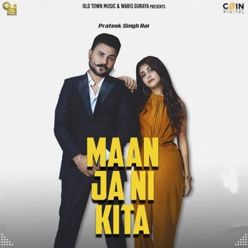 Maan Ja Ni Kita Prateek Singh Rai mp3 song ringtone, Maan Ja Ni Kita Prateek Singh Rai Ringtone Download - RiskyJatt.Com