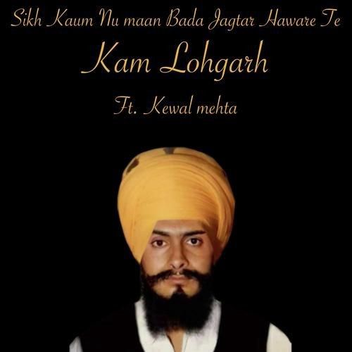 Sikh Kaum Nu Maan Bada Jagtar Haware Te Kam Lohgarh mp3 song ringtone, Sikh Kaum Nu Maan Bada Jagtar Haware Te Kam Lohgarh Ringtone Download - RiskyJatt.Com