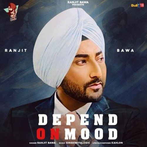 Depend On Mood Ranjit Bawa mp3 song ringtone, Depend On Mood Ranjit Bawa Ringtone Download - RiskyJatt.Com