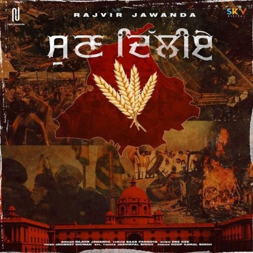 Sun Delhiye Rajvir Jawanda mp3 song ringtone, Sun Delhiye Rajvir Jawanda Ringtone Download - RiskyJatt.Com