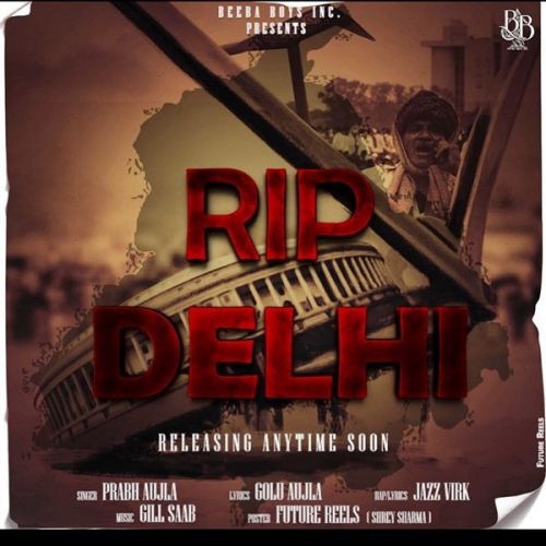 Rip Delhi Prabh Aujla, Jazz Virk mp3 song ringtone, Rip Delhi Prabh Aujla, Jazz Virk Ringtone Download - RiskyJatt.Com