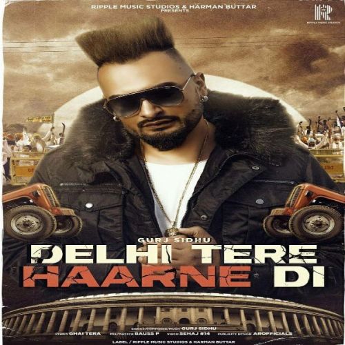 Delhi Tere Haarne Di Gurj Sidhu mp3 song ringtone, Delhi Tere Haarne Di Gurj Sidhu Ringtone Download - RiskyJatt.Com