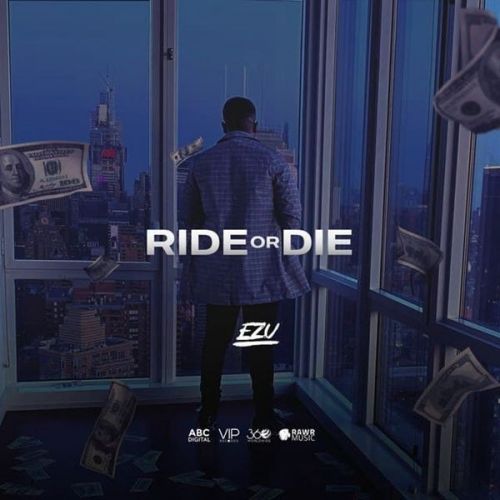 Ride Or Die Ezu mp3 song ringtone, Ride Or Die Ezu Ringtone Download - RiskyJatt.Com