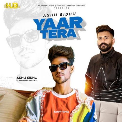 Yaar Tera Harpreet Kalewal, Ashu Sidhu mp3 song ringtone, Yaar Tera Harpreet Kalewal, Ashu Sidhu Ringtone Download - RiskyJatt.Com