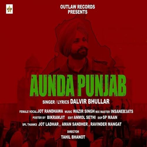 Aunda Punjab Dalvir Bhullar, Jot Randhawa mp3 song ringtone, Aunda Punjab Dalvir Bhullar, Jot Randhawa Ringtone Download - RiskyJatt.Com