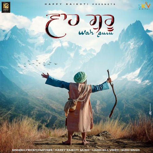 Wah Guru Happy Raikoti mp3 song ringtone, Wah Guru Happy Raikoti Ringtone Download - RiskyJatt.Com