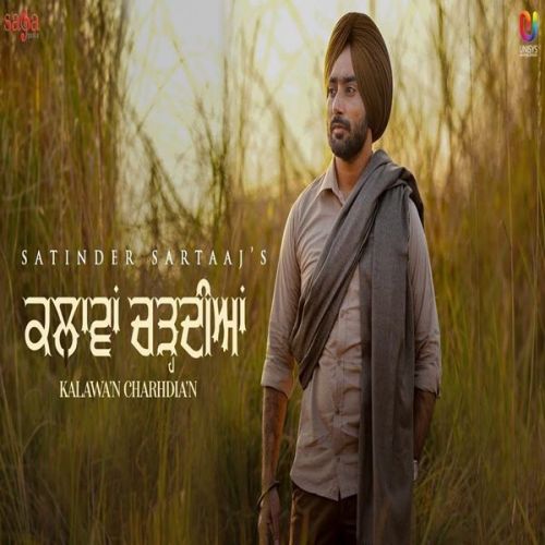 Kalavaan Chardiyan Satinder Sartaaj mp3 song ringtone, Kalavaan Chardiyan Satinder Sartaaj Ringtone Download - RiskyJatt.Com