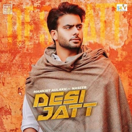 Desi Jatt Mankirt Aulakh, Naseeb mp3 song ringtone, Desi Jatt Mankirt Aulakh, Naseeb Ringtone Download - RiskyJatt.Com