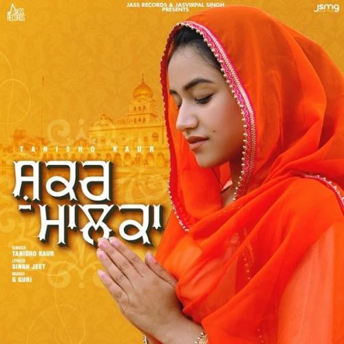 Shukar Maalka Tanishq Kaur mp3 song ringtone, Shukar Maalka Tanishq Kaur Ringtone Download - RiskyJatt.Com