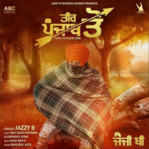 Teer Punjab Ton Jazzy B mp3 song ringtone, Teer Punjab Ton Jazzy B Ringtone Download - RiskyJatt.Com