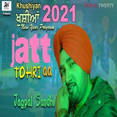 Jatt Tohri Aa Jagpal Sandhu mp3 song ringtone, Jatt Tohri Aa Jagpal Sandhu Ringtone Download - RiskyJatt.Com