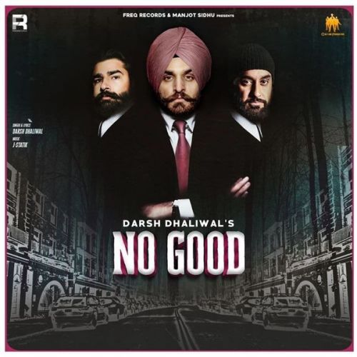 No Good Darsh Dhaliwal mp3 song ringtone, No Good Darsh Dhaliwal Ringtone Download - RiskyJatt.Com