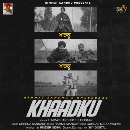 Khaadku Himmat Sandhu, Khushbaaz mp3 song ringtone, Khaadku Himmat Sandhu, Khushbaaz Ringtone Download - RiskyJatt.Com