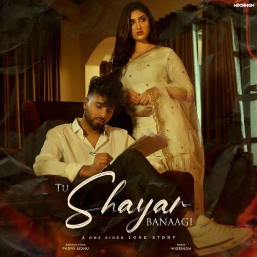 Tu Shayar Banaagi Parry Sidhu mp3 song ringtone, Tu Shayar Banaagi Parry Sidhu Ringtone Download - RiskyJatt.Com