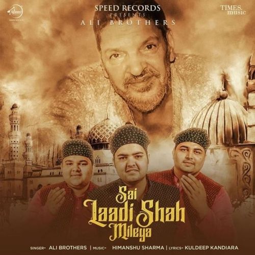 Sai Laadi Shah Mileya Ali Brothers mp3 song ringtone, Sai Laadi Shah Mileya Ali Brothers Ringtone Download - RiskyJatt.Com