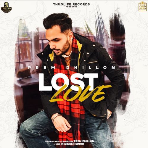 Lost Love Prem Dhillon mp3 song ringtone, Lost Love Prem Dhillon Ringtone Download - RiskyJatt.Com