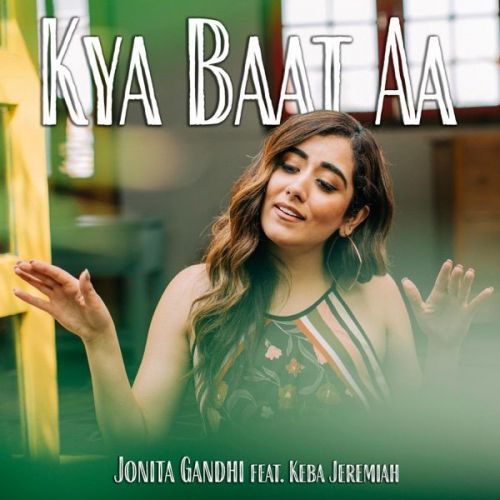 Kya Baat Ay Jonita Gandhi mp3 song ringtone, Kya Baat Ay Jonita Gandhi Ringtone Download - RiskyJatt.Com