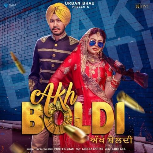 Akh Boldi Gurlez Akhtar, Parteek Maan mp3 song ringtone, Akh Boldi Gurlez Akhtar, Parteek Maan Ringtone Download - RiskyJatt.Com