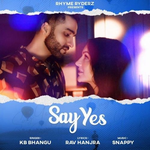 Say Yes KB Bhangu mp3 song ringtone, Say Yes KB Bhangu Ringtone Download - RiskyJatt.Com