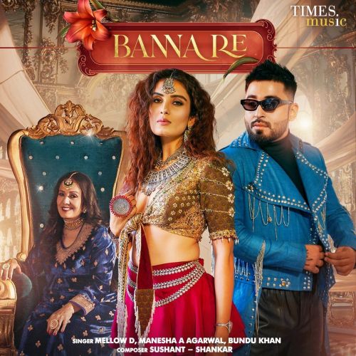 Banna Re Mellow D, Manesha A Agarwal mp3 song ringtone, Banna Re Mellow D, Manesha A Agarwal Ringtone Download - RiskyJatt.Com