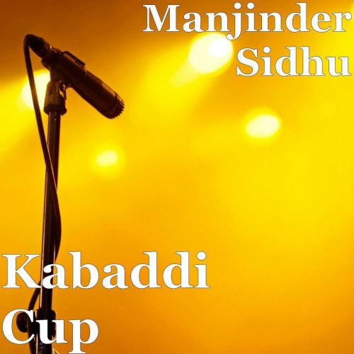 Kabaddi Cup Manjinder Sidhu mp3 song ringtone, Kabaddi Cup Manjinder Sidhu Ringtone Download - RiskyJatt.Com