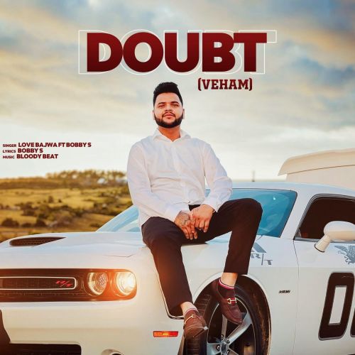 Doubt (Veham) Love Bajwa mp3 song ringtone, Doubt (Veham) Love Bajwa Ringtone Download - RiskyJatt.Com