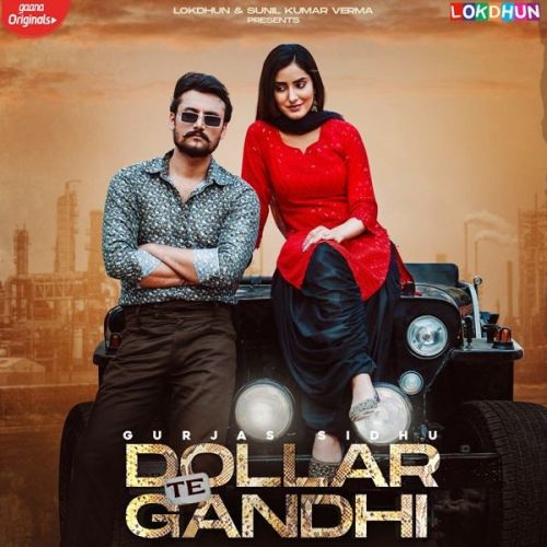 Dollar Te Gandhi Gurlej Akhtar, Gurjas Sidhu mp3 song ringtone, Dollar Te Gandhi Gurlej Akhtar, Gurjas Sidhu Ringtone Download - RiskyJatt.Com